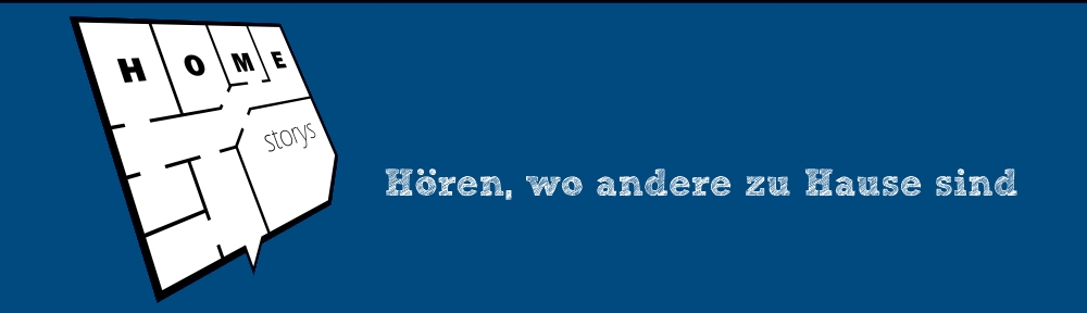 Homestorys – Hören, wo andere zu Hause sind
